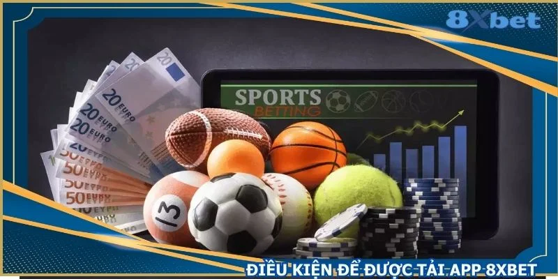 nguoi-tham-gia-can-dap-ung-dieu-kien-khi-tai-app-nha-cai