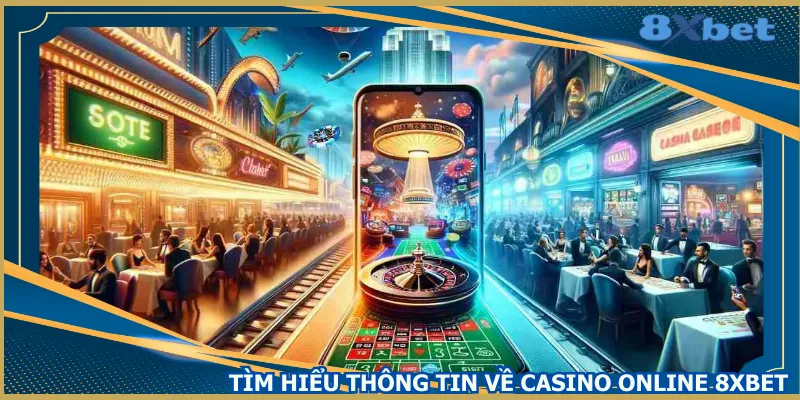 tim-hieu-thong-tin-ve-casino-online-8xbet